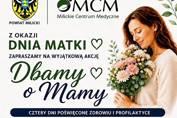 „Dbamy o Mamy” – wyjątkowa akcja profilaktyczna w Milickim Centrum Medycznym z okazji Dnia Matki